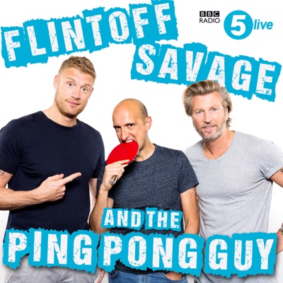 Flintoff, Savage and the Ping Pong Guy:BBC Radio 5 Live