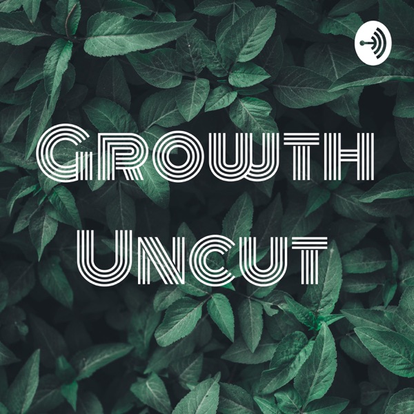 Growth Uncut