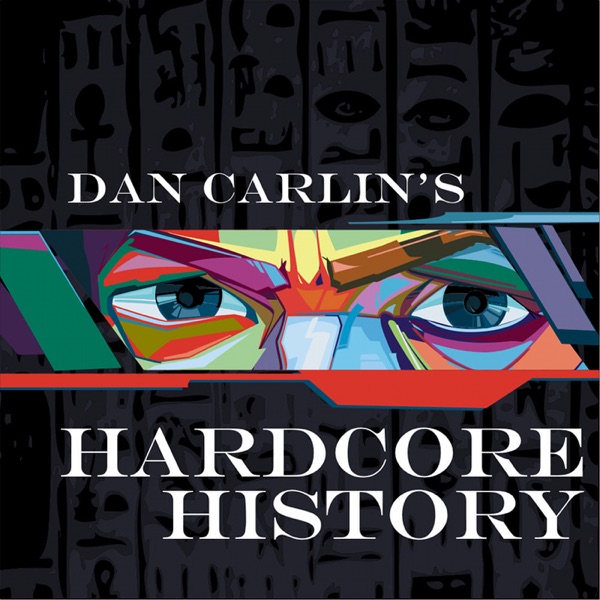 Dan Carlin's Hardcore History banner image