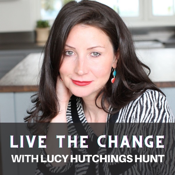 Live The Change Podcast