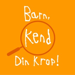 Barn, kend din krop!