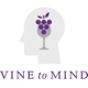 Vine to Mind Podcast