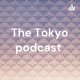 The Tokyo podcast 