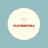 Film Roundtable - Film Roundtable