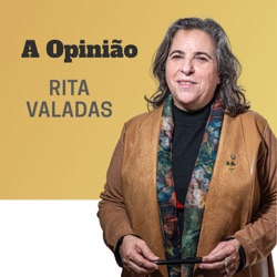 TSF - A Opinião de Rita Valadas - Podcast