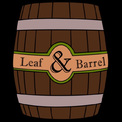 Leaf and Barrel Podcast