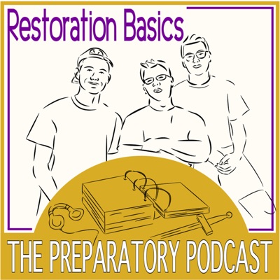 Preparatory Podcast: Restoration Basics