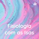 Fisiologia com as Isas