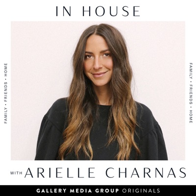 In House With Arielle Charnas:Gallery Media Group & Arielle Charnas