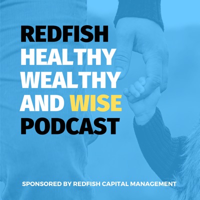 Redfish Healthy Wealthy and Wise Podcast