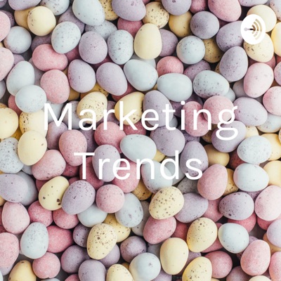 Marketing Trends