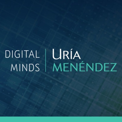 DigitalMinds, el podcast de Uría Menéndez