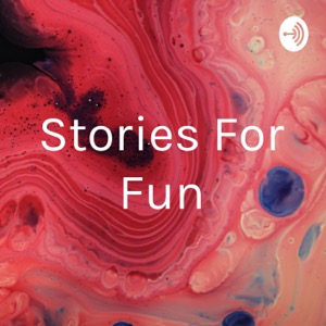 Stories For Fun