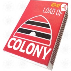 What a Load of Colony