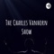 The Charles Vanhorn Show