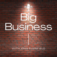 John Swinfield's Big Business podcast