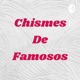 Chismes De Famosos