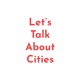 Let's Talk About Cities #11 — Rebellions and Uprisings; or the Populism of Aesthetics in Architecture