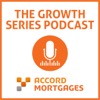 The Accord Mortgages Growth Series Podcast