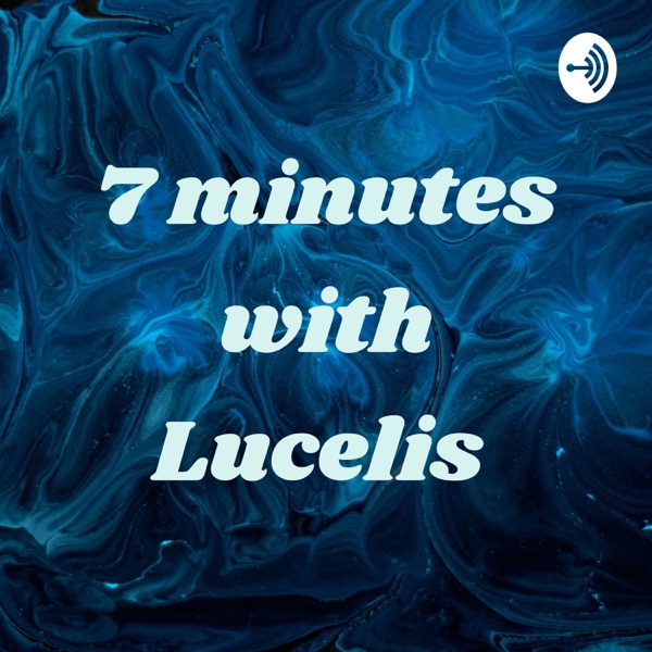 7 minutes with Lucelis