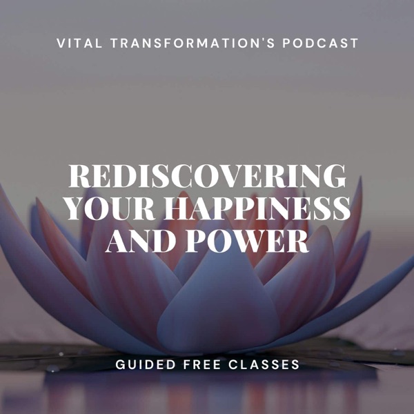 Rediscovering Your Happiness & Power
