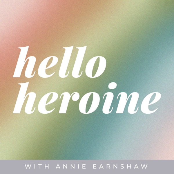 Hello Heroine with Annie Earnshaw Artwork