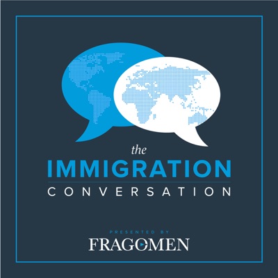 The Immigration Conversation | Presented by Fragomen