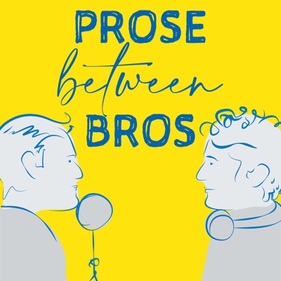 Prose Between Bros