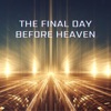Final Day Before Heaven artwork