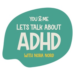 You and Me: Let's Talk About ADHD