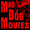 The MAD DOG MOVIES Podcast - Mad Dog Movies