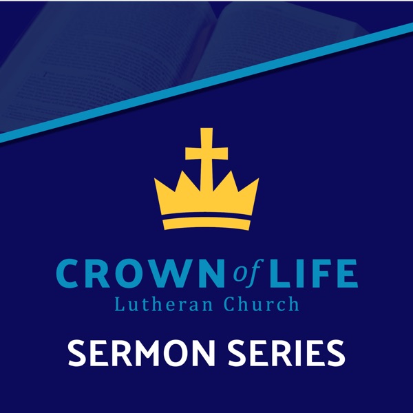 Crown of Life Lutheran Sermon podcast