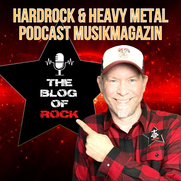THE BLOG OF ROCK  - Das Hardrock & Heavy Metal Podcast MusikMagazin cover