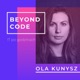 Beyond Code - Ola Kunysz