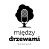 Między Drzewami Podcast - Lasy Państwowe