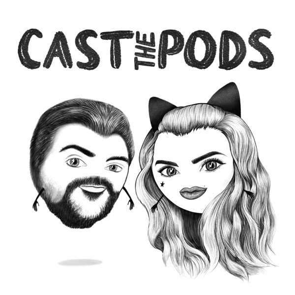 Cast The Pods