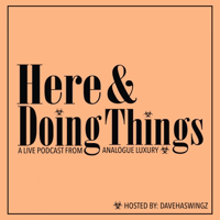 Here & Doing Things podcast