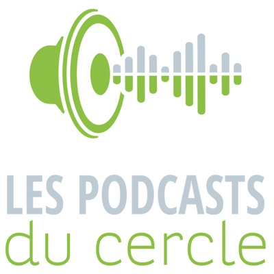 Les Podcasts du Cercle