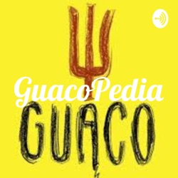 Guacopedia Episodio 2: Entre Versiones de Guaco, Clásicos y rarezas.