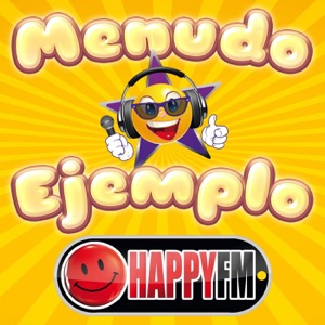 Happy FM · Menudo Ejemplo