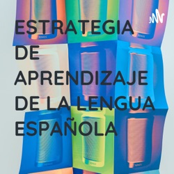 Estrategias de Aprendizaje de la Lengua Española