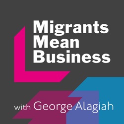Migrants Mean Business with George Alagiah