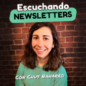 Escuchando Newsletters - Chus Naharro