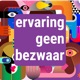Ervaring Geen Bezwaar