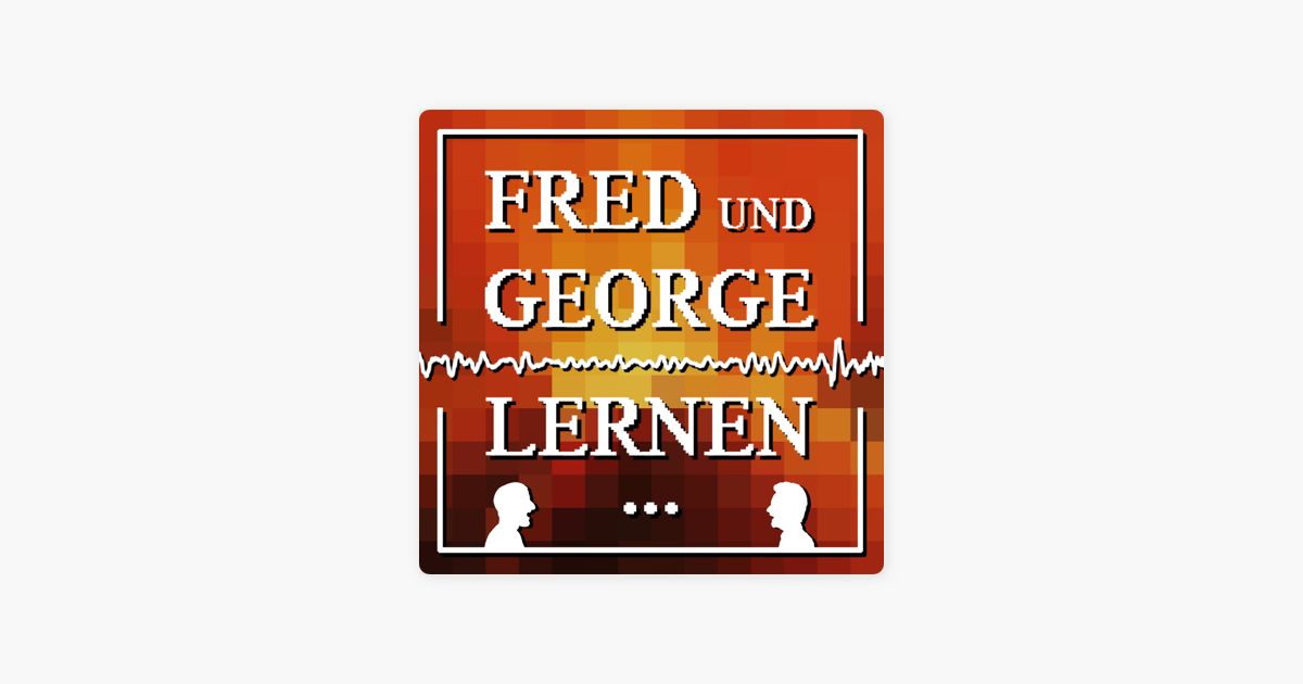 ‎Fred und George lernen ... em Apple Podcasts
