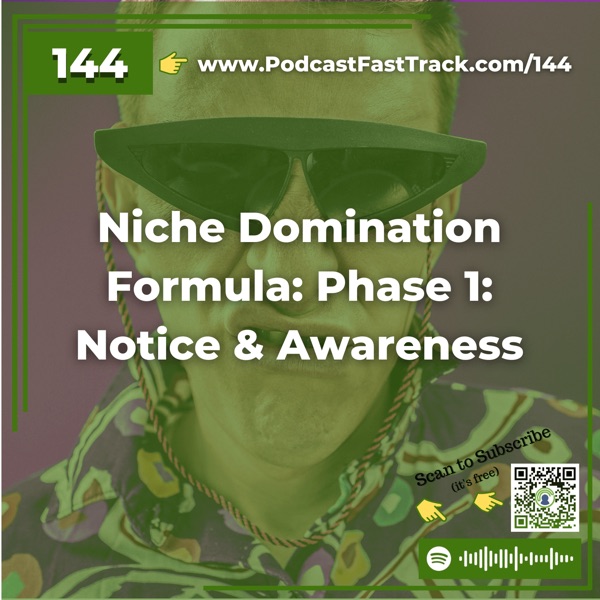 Notice & Awareness - Phase 1 of The Podcast Niche Domination Formula photo