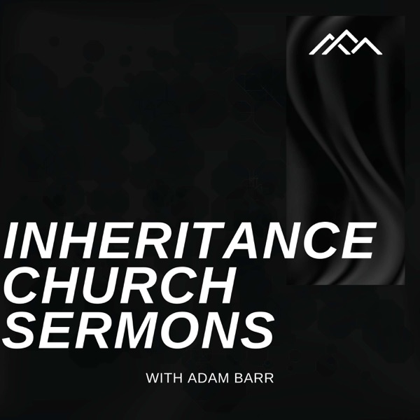 Artwork for Inheritance Church Sermons