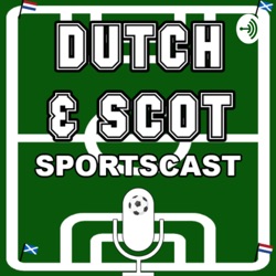 S02E08 | Dutch & Scot Sportscast | Scotland to the Euros!