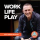 Work Life Play with Aaron McHugh