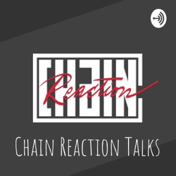 Chain Reaction Talks